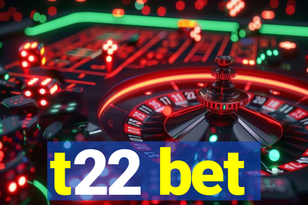 t22 bet